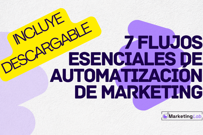 Automatización de marketing: 7 flujos esenciales para tu Tienda + Descargable.
