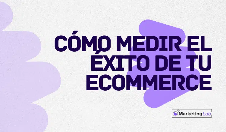 Métricas de éxito en ecommerce