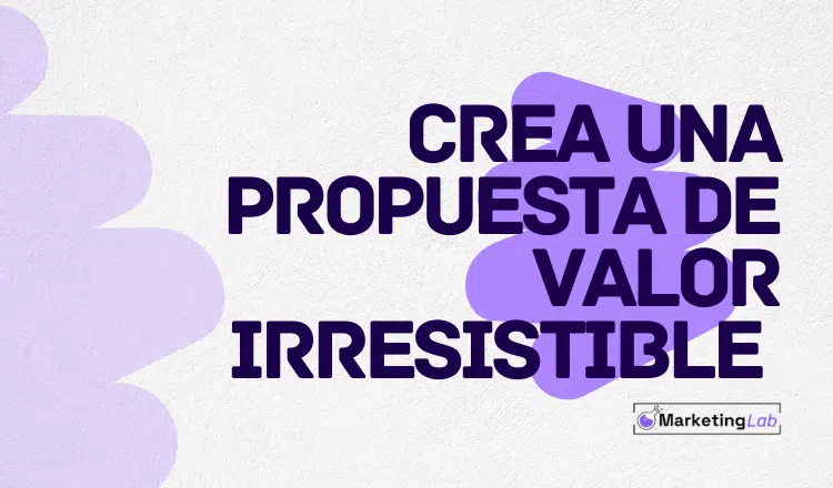 Cómo Crear una Propuesta de Valor Irresistible para tu eCommerce