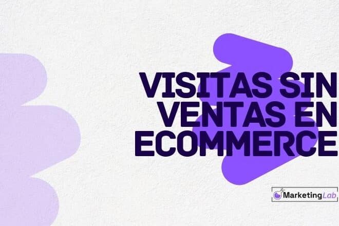 Visitas sin ventas en ecommerce: las 5 razones más comunes.