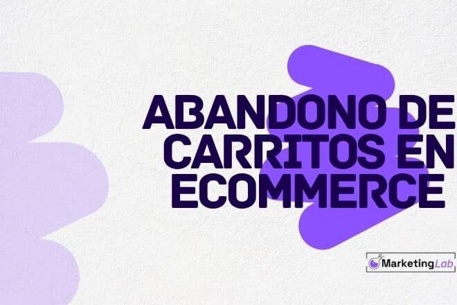 Abandono de carritos en ecommerce: por qué sucede y cómo solucionarlo.