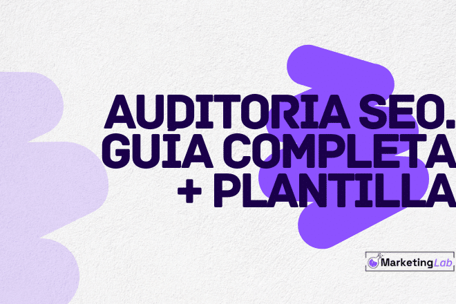 Auditoría SEO: Guía completa + Plantilla